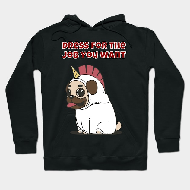 Cute Pug Dress for the Job You Want Hoodie by jutulen